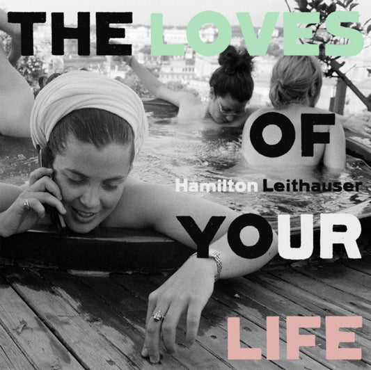 Hamilton Leithauser - The Loves Of Your Life (CD)