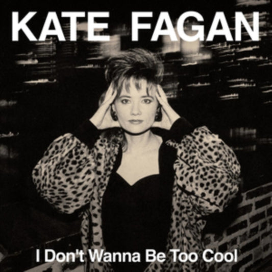 Kate Fagan - I Dont Wanna Be Too Cool (Expanded Edition) (CD)