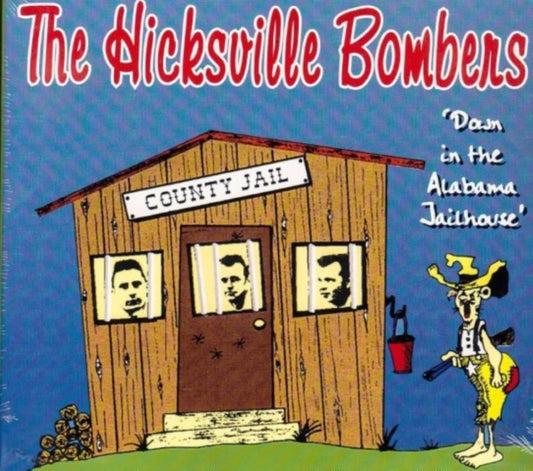 Hicksville Bombers - Down In The Alabama Jailhouse (CD)