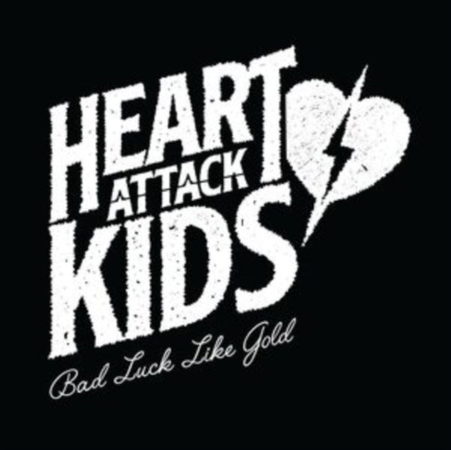 Heart Attack Kids - Bad Luck Like Gold (Vinyl)