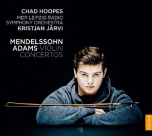 Chad Hoopes - Mendelssohn-Adams-Violin Concertos (CD)