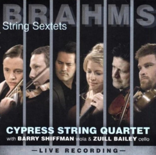 Cypress String Quartet / Barry Shiffman & Zuill Bailey - Brahms: String Sextets (CD)