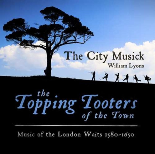 City Musick - The Topping Tooters Of The Town: Music Of The London Waits 1580 - 1650 (CD)