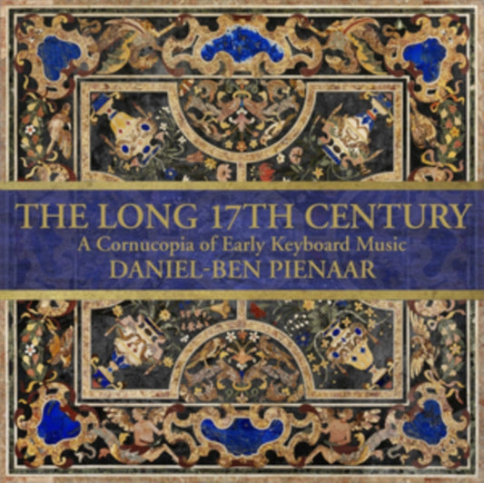 Daniel-Ben Pienaar - The Long 17th Century - A Cornucopia Of (CD)