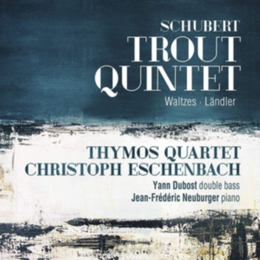 Thymos Quartet / Christoph Eschenbach / Yann Dubost / Jean-Fred - Schubert: Trout Quintet. Waltzes. Landler (CD)
