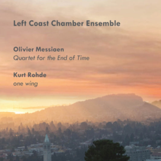 Left Coast Chamber Ensemble - Messiaen: Quartet For The End Of Time / Kurt Rohde: One Wing (CD)