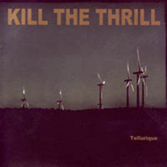 Kill The Thrill - Tellurique (CD)