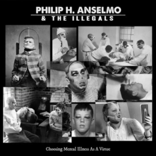 Philip H. Anselmo & The Illegals - Choosing Mental Illness As A Virtue (CD)