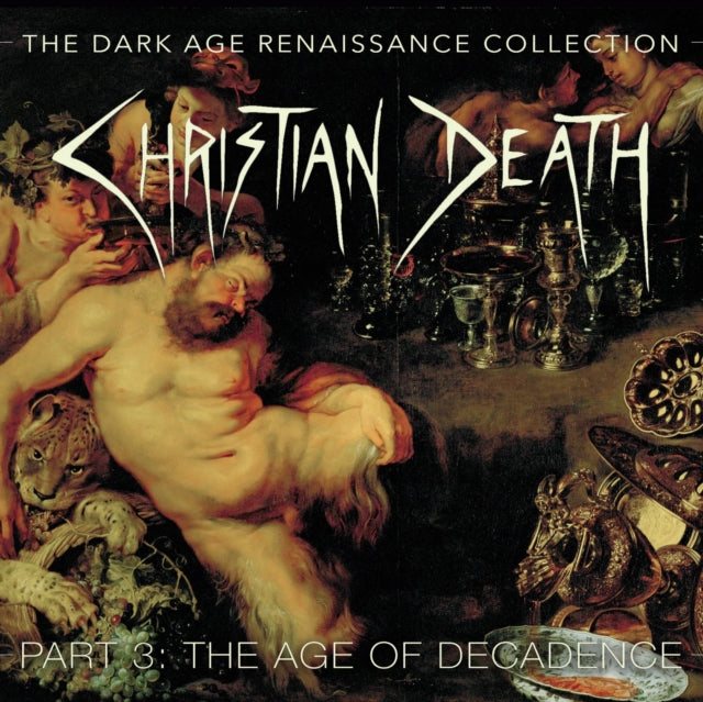 Christian Death - The Dark Age Renaissance Collection. Part 3. The Age Of Decadence (CD)