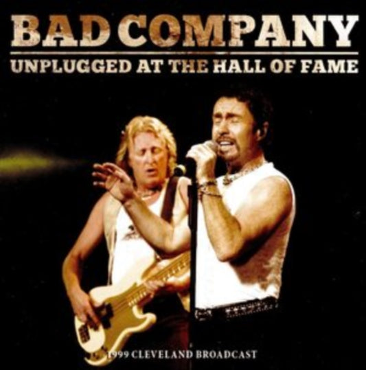 Bad Company - Unplugged At The Hall Of Fame (CD)
