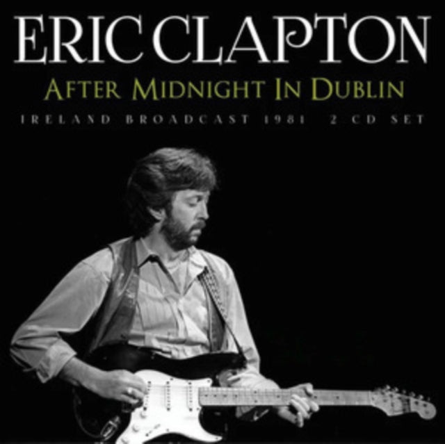 Eric Clapton - After Midnight In Dublin (CD)