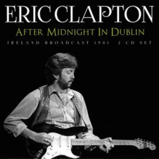 Eric Clapton - After Midnight In Dublin (CD)