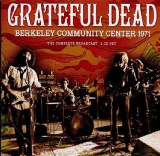 Grateful Dead - Berkeley Community Center 1971 (CD)