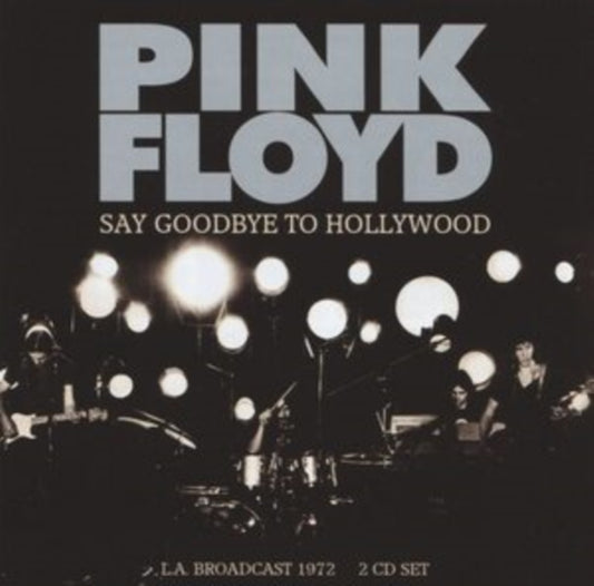 Pink Floyd - Say Goodbye To Hollywood (CD)