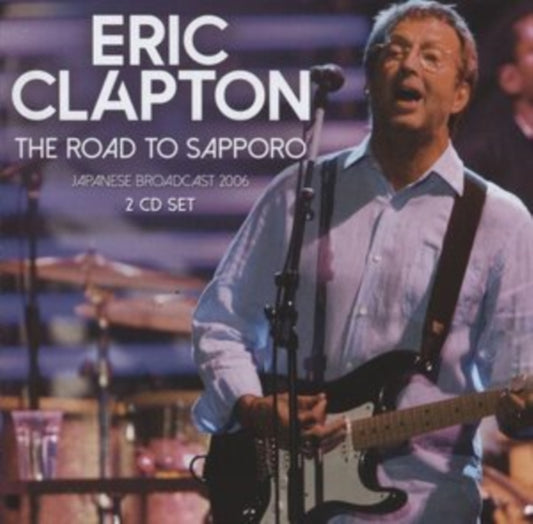 Eric Clapton - The Road To Sapporo (CD)