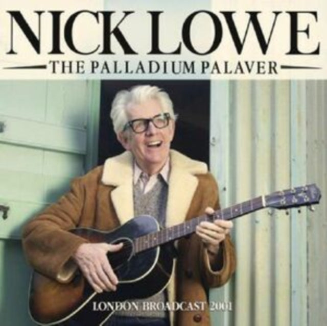 Nick Lowe - The Palladium Palaver (CD)