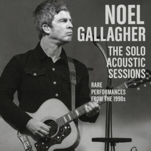Noel Gallagher - The Solo Acoustic Sessions (CD)