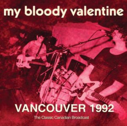 My Bloody Valentine - Vancouver 1992 (CD)