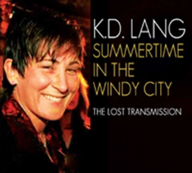 K.D. Lang - Summertime In The Windy City (CD)