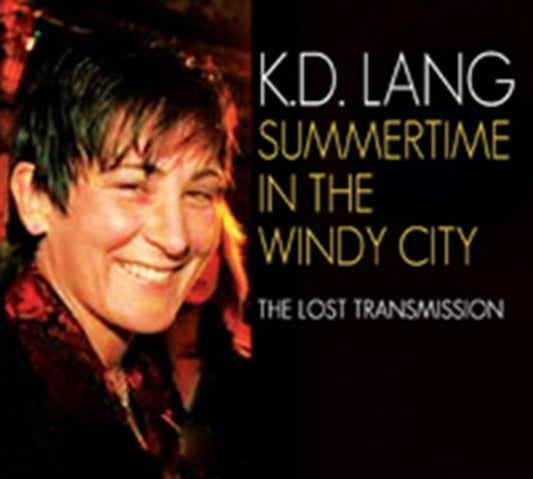 K.D. Lang - Summertime In The Windy City (CD)