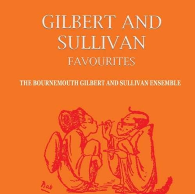 Bournemouth Gilbert And Sullivan Ensemble - Gilbert And Sullivan Favourites (CD)