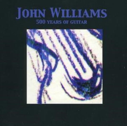 John Williams - 500 Years Of Guitar (CD)