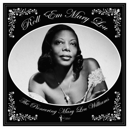 Mary Lou Williams - Roll Em Mary Lou - The Pioneering Mary Lou Williams 1929-53 (Vinyl)