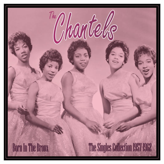Chantels - Born In The Bronx - The Singles 1957-62 (Vinyl)