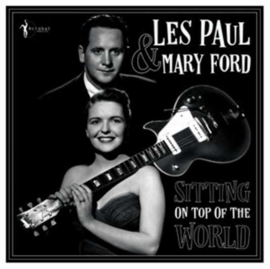 Les Paul & Mary Ford - Sitting On Top Of The World: 1950-55 (Vinyl)