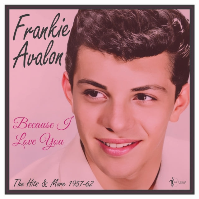 Frankie Avalon - Because I Love You: 1957-62 (Vinyl)