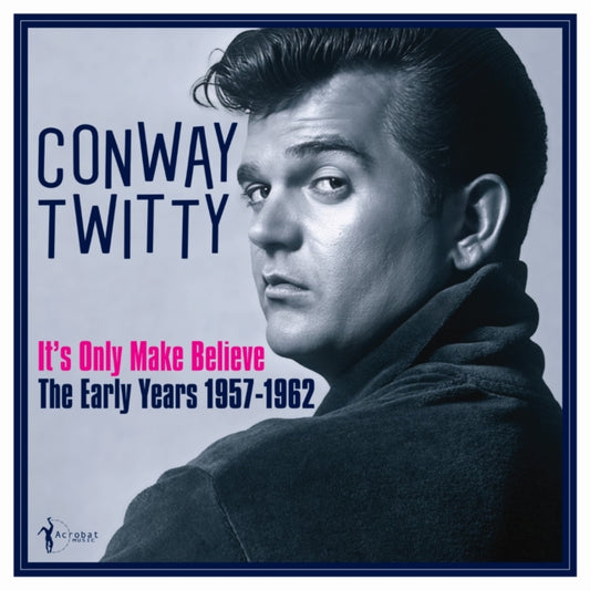 Conway Twitty - Conway Twitty - Its Only Make Believe: The Early Years 1957-62 (Vinyl)