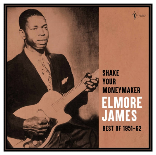 Elmore James - Shake Your Moneymaker: Best Of 1951-62 (Vinyl)