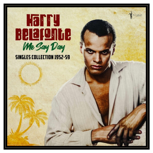 Harry Belafonte - Me Say Day: Singles Collection 1952-59 (Vinyl)