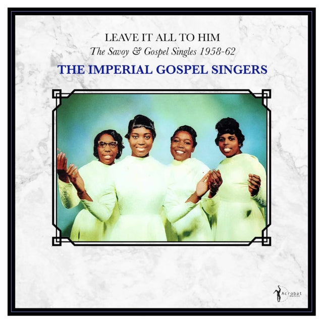 Imperial Gospel Singers - Leave It All To Him: The Savoy & Gospel Singles 1958-62 (Vinyl)