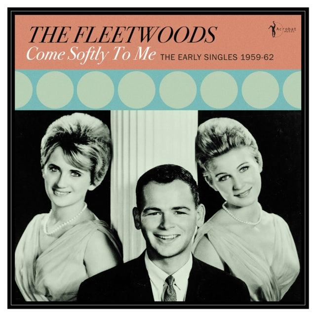 Fleetwoods - Come Softly To Me: The Early Singles 1959-62 (Vinyl)