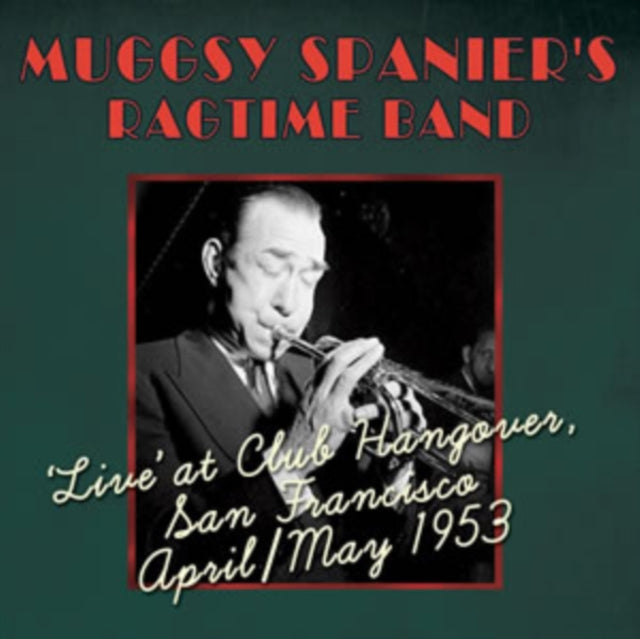 Mugsy Spanier Ragtime Band - Live At Club Hangover San Francisco 53 (CD)