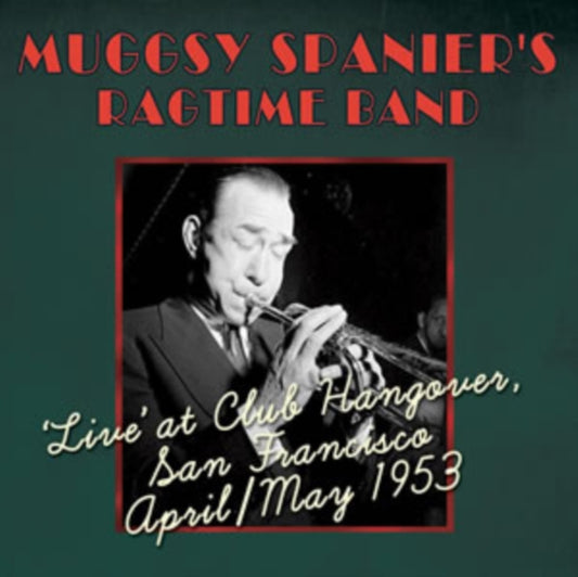 Mugsy Spanier Ragtime Band - Live At Club Hangover San Francisco 53 (CD)
