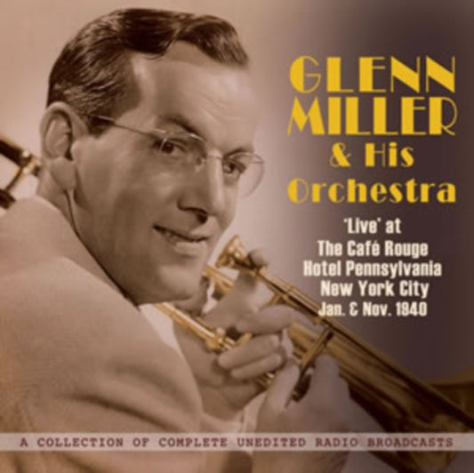 Glenn Miller Orchestra - Live At Cafe Rouge NYC Jan & Nov 1940 (CD)