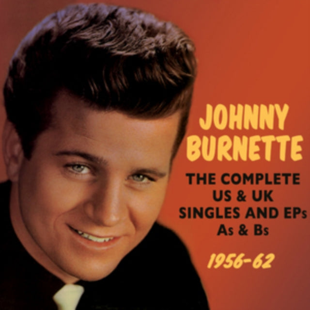 Johnny Burnette - The Complete Us & Uk Singles & Eps As & Bs 1956-62 (CD)