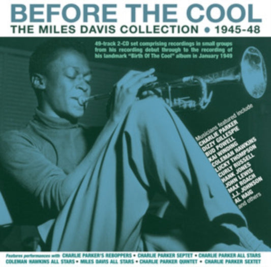 Miles Davis - Before The Cool Collection 1945-48 (CD)