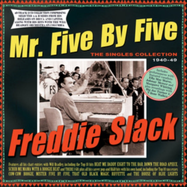 Freddie Slack - Mr. Five By Five - The Singles Collection 1940-49 (CD)