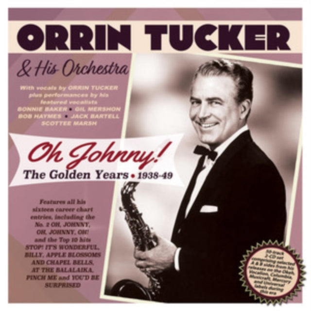 Orrin Tucker Oh Johnny The Golden Years 1938 49 (CD) (https://lasgo.dmmserver.com/media/640/08240463/0824046345129.jpg)