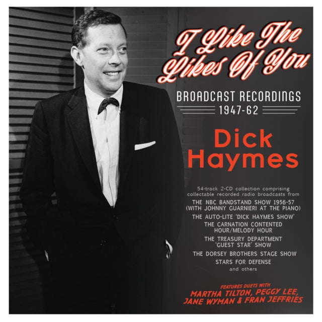 Dick Haymes - I Like The Likes Of You - Broadcast Recordings 1947-62 (CD)