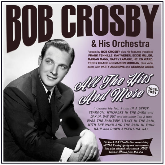 Bob Crosby & His Orchestra - All The Hits And More 1935-51 (CD)