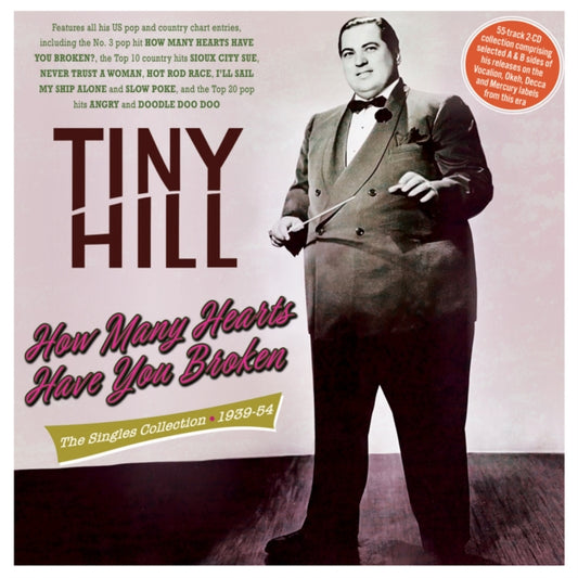 Tiny Hill - How Many Hearts Have You Broken -The Singles Collection 1939-54 (CD)