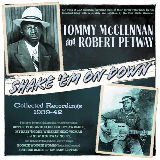 Tommy Mcclennan & Robert Petway - Shake Em On Down - Collected Recordings 1939-42 (CD)