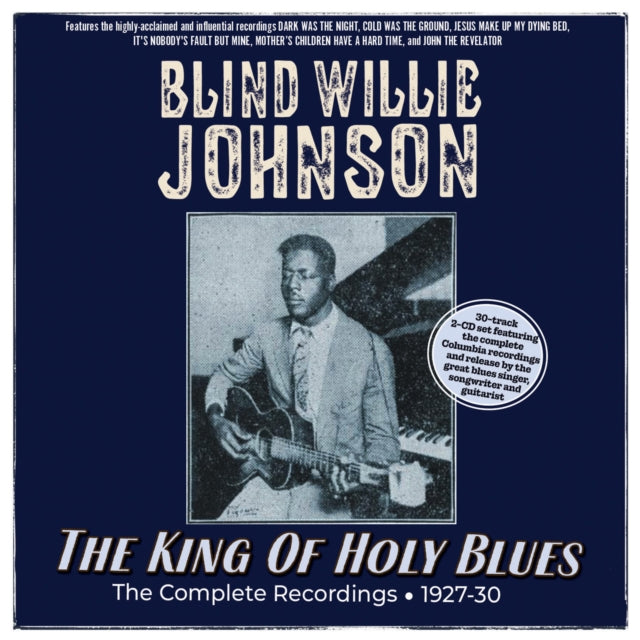 Blind Willie Johnson - The King Of Holy Blues - The Complete Recordings 1927-30 (CD)