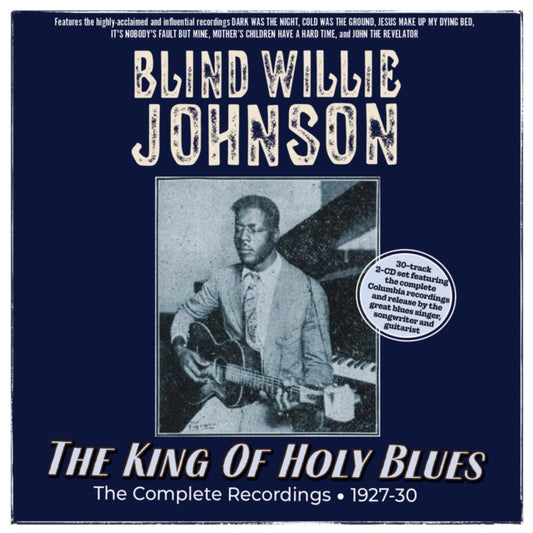 Blind Willie Johnson - The King Of Holy Blues - The Complete Recordings 1927-30 (CD)