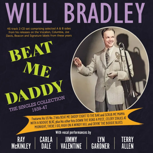 Will Bradley - Beat Me Daddy - The Singles Collection 1939-47 (CD)