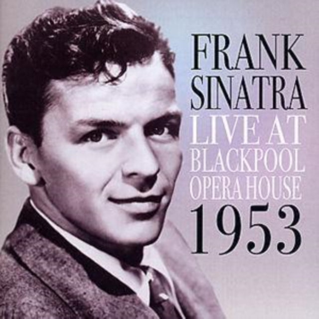 Frank Sinatra - Live At Blackpool Opera House 1953 (CD)